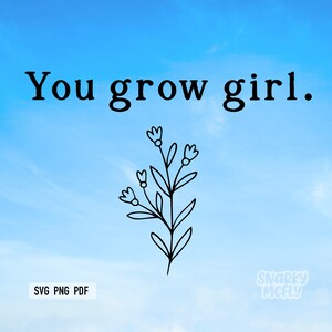 You Grow Girl svg, plant lovers cut file, Circuit digital file, funny plant quote