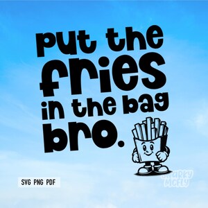 Gen Alpha slang SVG for parents and teachers, Put the fries in the bag bro, Ohio skibidi toilet