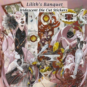 May include: Iridescent die-cut stickers titled "Lilith's Banquet" featuring an artistic illustration. The artwork showcases figures, floral elements, and dining-related imagery in a palette of pink, red, and brown. The design has a fantasy theme.