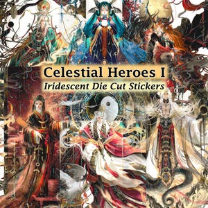 May include: A set of iridescent die-cut stickers labelled "Celestial Heroes I." The stickers depict detailed illustrations of celestial figures in elaborate robes, with vibrant colours including red, gold, blue, and green. The artwork has a fantasy theme.