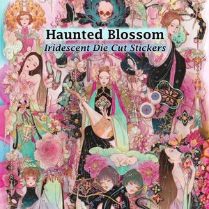 May include: Iridescent die-cut stickers with a "Haunted Blossom" theme. The stickers feature illustrations of women, flowers, and skulls in shades of pink, green, and black. The text "Haunted Blossom" and "Iridescent Die Cut Stickers" are displayed on the image.