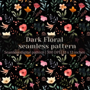 May include: A seamless digital pattern featuring a dark background with a variety of flowers in shades of pink, red, yellow, and white. The flowers are surrounded by green leaves and stems. The text "Dark Floral seamless pattern" is displayed at the bottom of the image. Seamless digital pattern | 300 DPI | 12 x 12 inches