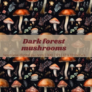 May include: A seamless digital pattern featuring watercolour illustrations of mushrooms in shades of brown and orange on a black background. The pattern includes various sizes and shapes of mushrooms, as well as small details like leaves and berries. The text "Dark forest mushrooms" is displayed at the top of the pattern.