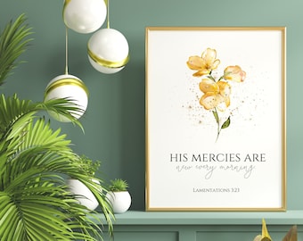 His Mercies Print | INSTANT DOWNLOAD | Flower Bible Verse | Printable Wall Art | Bible Verse Art | Christian Farmhouse | Lamentations 3:23