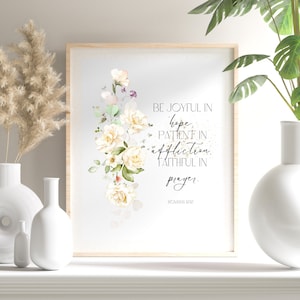 Be Joyful In Hope Print | INSTANT DOWNLOAD | Flower Bible Verse | Printable Wall Art | Bible Verse Art | Christian Farmhouse | Romans 12:12