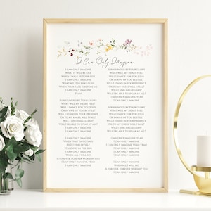 I Can Only Imagine Song Lyrics Print | INSTANT DOWNLOAD | Flower Bible Verse | Printable Wall Art | Bible Verse Art | Christian Farmhouse