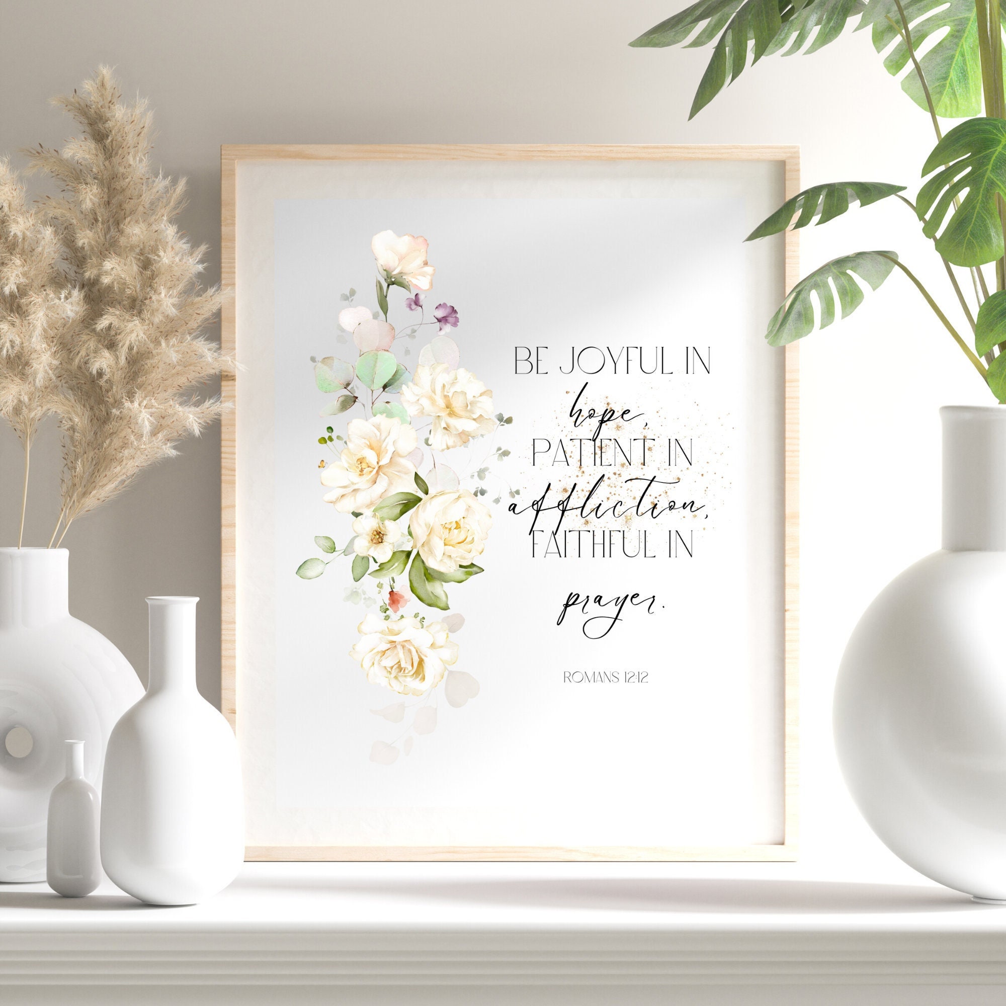 Be Joyful In Hope Print | INSTANT DOWNLOAD | Flower Bible Verse | Printable Wall Art | Bible Verse Art | Christian Farmhouse | Romans 12:12