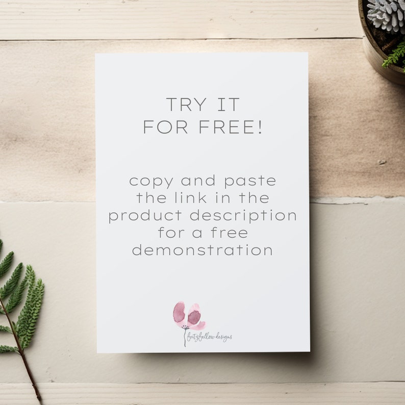 May include: White card with the text "TRY IT FOR FREE!" and "copy and paste the link in the product description for a free demonstration". The card has a pink watercolor flower design in the bottom right corner with the text "fatzfallow designs".