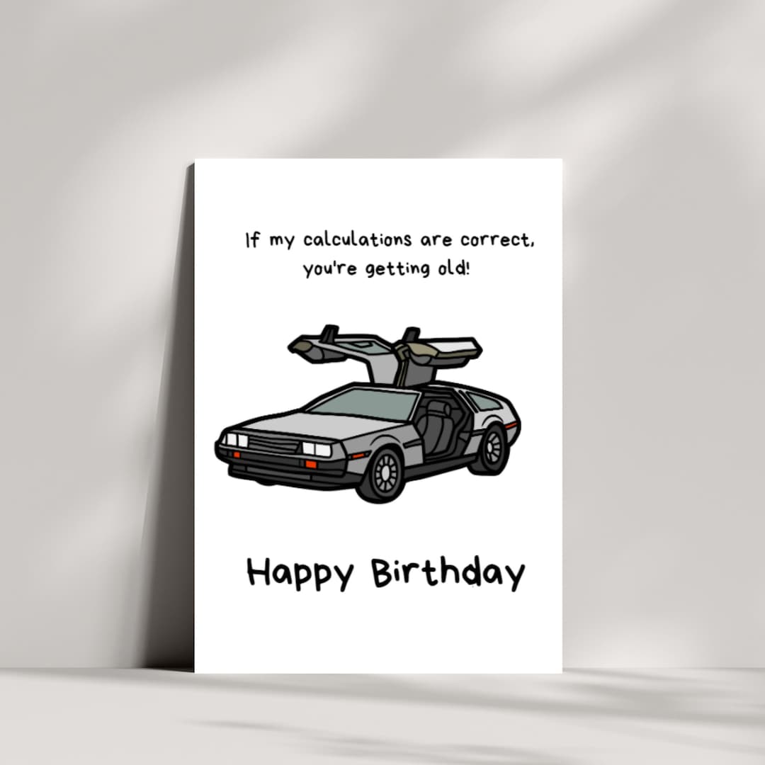 Back to the Future Delorean Birthday Card, If My Calculations Are