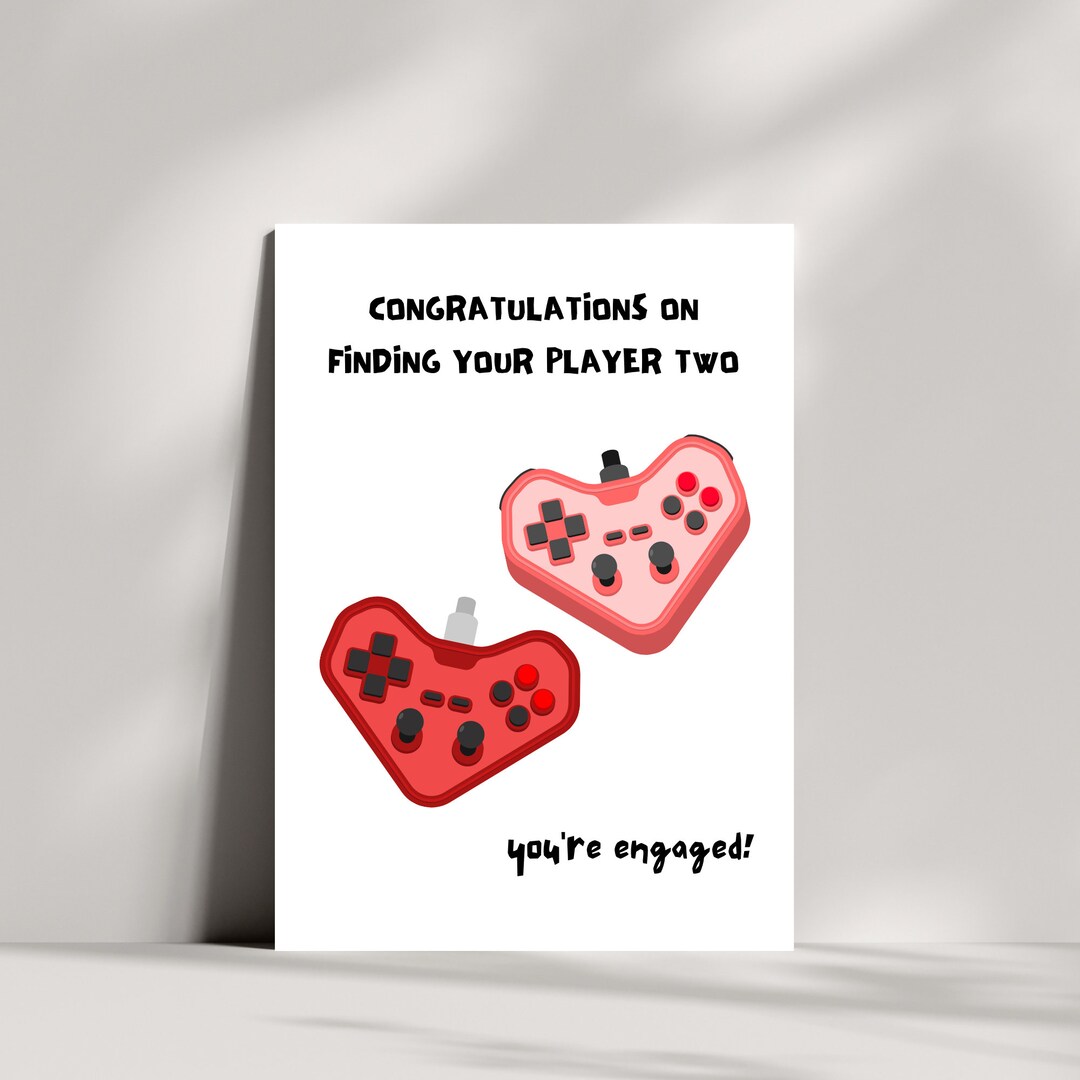 Congratulations on Finding Your Player Two, You're Engaged, Engagement ...