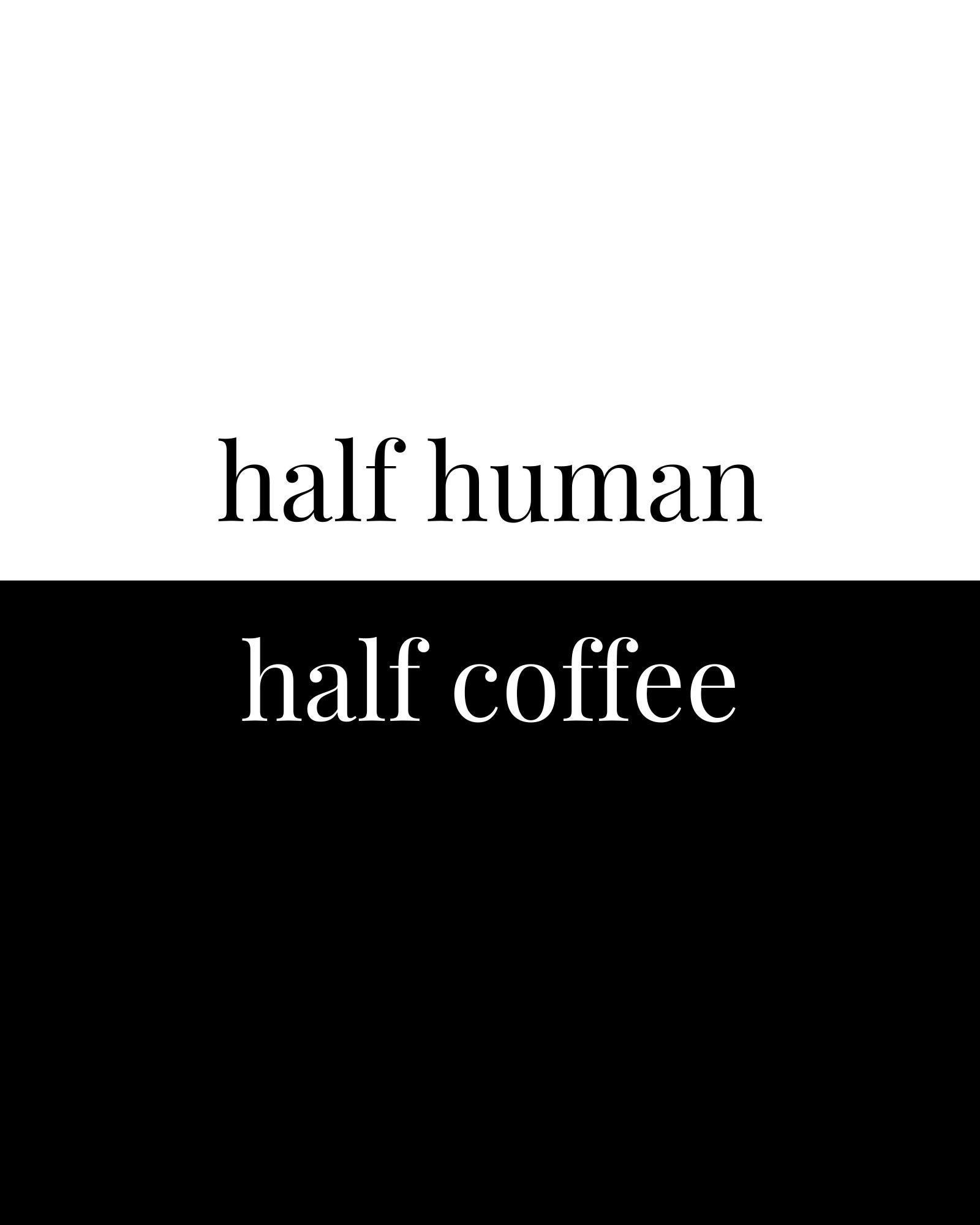 Half Human Half Coffee Printable Wall Art Black and White Etsy