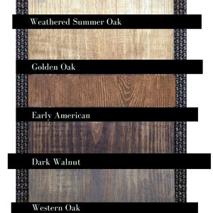 May include: Six wood samples showing different stain colors: Weathered Summer Oak, Golden Oak, Early American, Dark Walnut, Western Oak, and Natural (sealed).