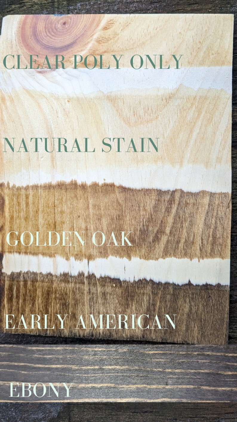 May include: Wood stain color samples showing five different shades: Clear Poly Only, Natural Stain, Golden Oak, Early American, and Ebony.