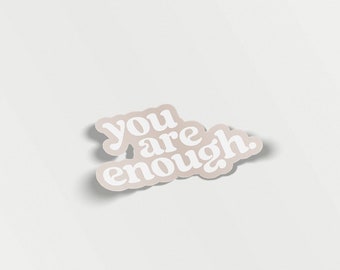 You Are Enough laptop sticker, motivational stickers, inspirational quote laptop decals, tumbler sticker, water bottle sticker