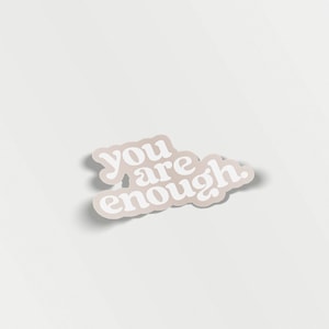 You Are Enough laptop sticker, motivational stickers, inspirational quote laptop decals, tumbler sticker, water bottle sticker