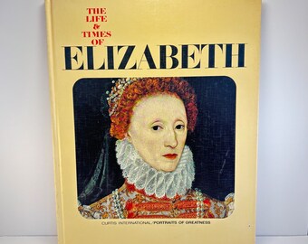 The Life & Times of Elizabeth C. 1967 Vintage Book Portraits of Greatness