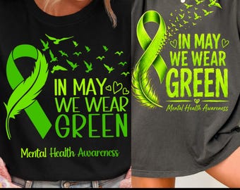 Mental Health Awareness Month Shirt, Green Ribbon Tee, In May We Wear Green T-Shirt, Self Care Shirt, Special Education, Mental Health Group