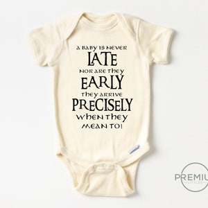 A Baby Is Never Late Onesie® |100% Premium Cotton | Natural Color | Available in Short Sleeve Onesie® or Long Sleeve Onesie®
