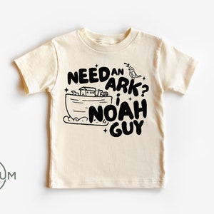 Need an Ark I Noah Guy Shirt - Natural Color - 100% Premium Cotton - Available in Toddler Shirt or Onesie®