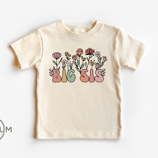 Big Sis Floral Shirt- Natural Color - 100% Premium Cotton - Available in Toddler Shirt or Onesie®