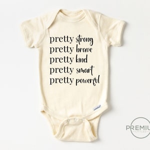 Feminist Girls Onesie® - Activism Bodysuit - Cute Natural Baby Onesie® - Pretty Strong Pretty Brave Pretty Kind Pretty Smart Pretty Powerful