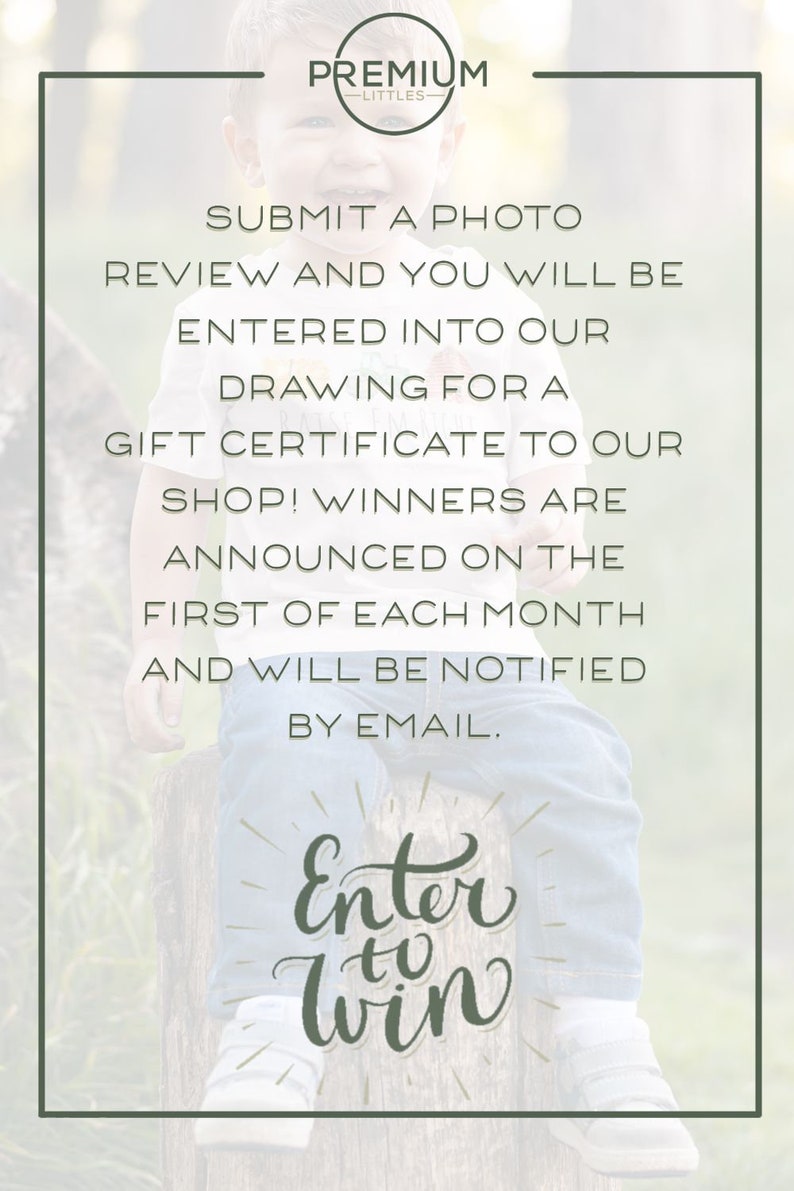 May include: A child sits on a tree stump with a sign that says "Submit a photo review and you will be entered into our drawing for a gift certificate to our shop! Winners are announced on the first of each month and will be notified by email. Enter to win."