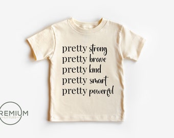 Feminist Girls Shirt - Activism Bodysuit - Cute Natural Baby Onesie® - Pretty Strong Pretty Brave Pretty Kind Pretty Smart Pretty Powerful