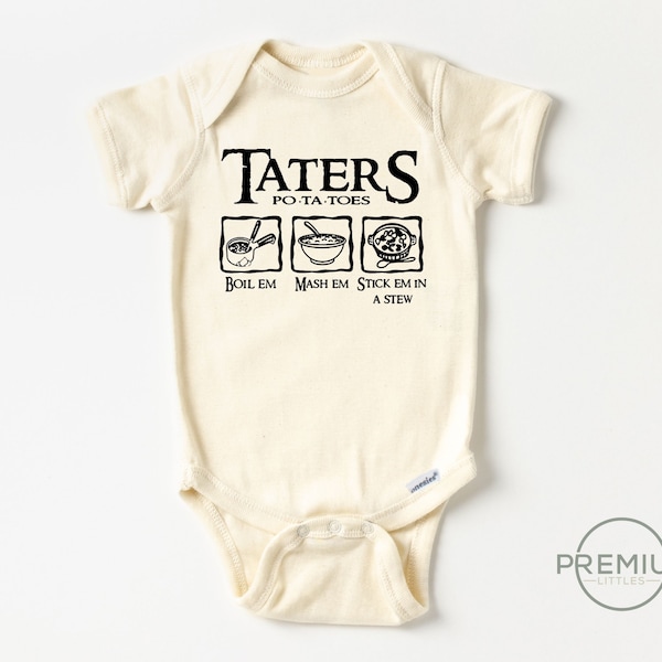 Taters Onesie® | Potatoes Boil Em Mash Em Stick Em in a Stew | 100% Cotton | Available in Toddler Shirt SS Onesie® or LS Oneise®