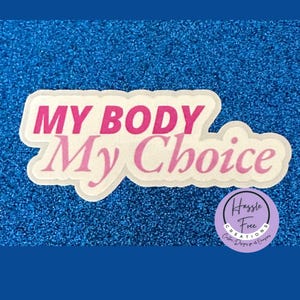 My Body My Choice Sticker Pink | Political | Election 2024 | Cat Ladies| Democrat| Vote| Womens Rights| Kamala| Equal rights |Liberal