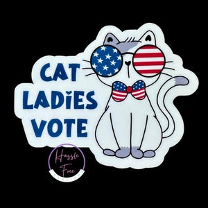 Cat Ladies Vote Vinyl Sticker | Political | Election 2024 | Cat Ladies for Harris | Democrat| Vote| Civil Rights | Cat for Harris | Kamala