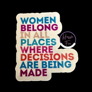 Women Belong In All Places | America Vote| Vinyl Sticker | Political | Election 2024 | Cat Ladies| Democrat| Vote | Kamala