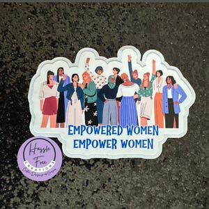 Empowered Women, Empower Women| America Vote| Vinyl Sticker | Political |  Women&#39;s Rights | Cat Ladies| Democrat| Vote | Women in Power