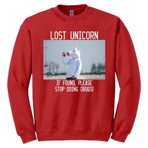 Funny Anti-Drugs Unicorn Sweatshirt: Sarcastic Adult Humor