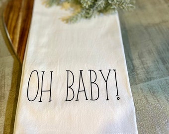 Oh Baby! Tea Towel - FREE SHPPING (New Baby, Announcement, Gift, Newborn, Infant, Mom, Mother)