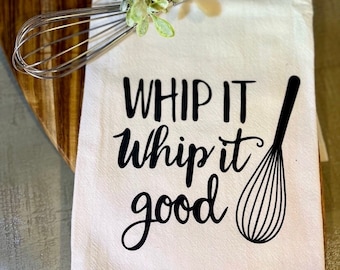 Whip It Whip It Good Tea Towel - FREE shipping (Gift, Funny, Kitchen, Foodie, Friend, Neighbor, Hostess, Christmas, Whisk, Cooking)