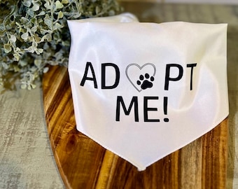 Adopt Me! Dog Bandana - FREE SHIPPING (Gift, Pet, Dog, Animal, Rescue, Adoption, Paw, Woof, Friend, Christmas, Holiday)