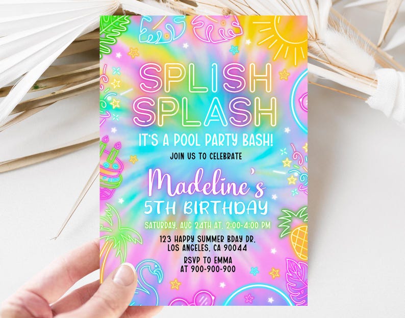 May include: A colorful tie-dye invitation for a pool party. The invitation features neon text that says "Splish Splash It's a Pool Party Bash!" and "Madeline's 5th Birthday". The invitation also includes a palm tree, a pineapple, a flamingo, and a birthday cake.