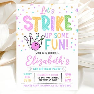 May include: A colourful invitation for a 6th birthday party with a bowling theme. The invitation says "Let's Strike Up Some Fun!" and includes the name "Elizabeth's" and the date "Sunday Aug. 26th".