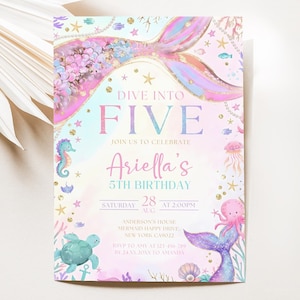 May include: A mermaid-themed birthday invitation with the text "Dive into Five" and "Ariella's 5th Birthday." The design features a mermaid tail, seahorse, turtle, and jellyfish in pastel colors. The invitation includes date, time, and location details.