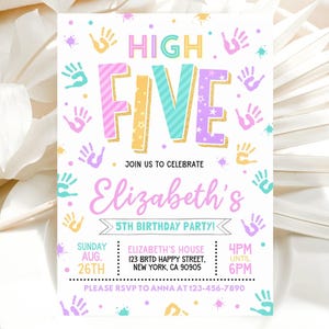 May include: A colourful invitation for a 5th birthday party with the words "High Five" in a rainbow of colours. The invitation includes the name "Elizabeth's" and details for the party, including the date, time, and location. The background is decorated with handprint designs.