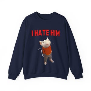 Viral Stuart Little Meme - Ich hasse ihn - Lustiger Text und Foto - Ironischer Hasser-Streich-Gag-Geschenk Unisex Schwere Mischung Rundhals-Sweatshirt
