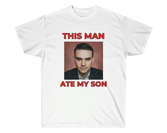 Meme con frase "Ben Shapiro se comió a mi hijo" - Dicho viral divertido - Camiseta estampada - Regalo político irónico maldito - Camiseta unisex de algodón ultrafino