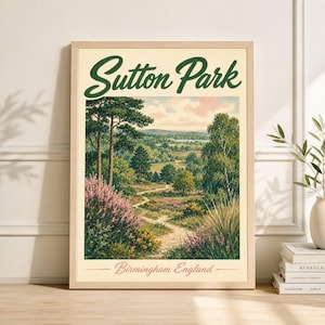 May include: Framed vintage-style print of Sutton Park in Birmingham, England. The artwork features a scenic landscape with a winding path, trees, and a lake. The text "Sutton Park" is in green script, with "Birmingham England" below.