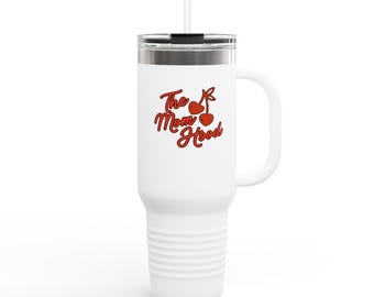 40oz Insulated Travel Mug Too Mean 4 My Hood Cherry Graphic Stainless Tumbler
