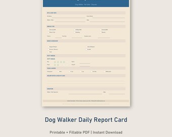 May include: A printable Daily Report Card for pet sitters and dog walkers featuring a blue header with white text. The form includes sections for pet and visit info, service type, mood, behavior, potty breaks, food, water, and signature.