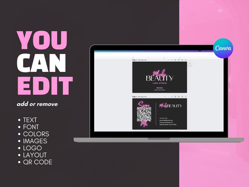 May include: A laptop screen displaying a mockup of a business card with the text "Minky Beauty Lash Studio" and a QR code. The text "You can edit add or remove" is displayed on the left side of the image. The text "Text, Font, Colors, Images, Logo, Layout, QR Code" is listed below the text "You can edit add or remove". The text "Canva" is displayed in the upper right corner of the image.