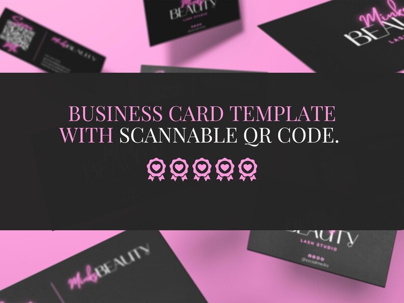 May include: A black business card template with the text "Minh BEAUTY LASH STUDIO 0600" and a scannable QR code. The text "BUSINESS CARD TEMPLATE WITH SCANNABLE QR CODE." is displayed above the card. Five pink award ribbons with hearts are displayed below the text.