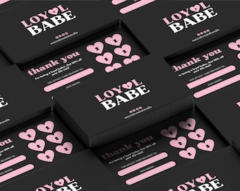 May include: A stack of black loyalty cards with pink hearts and the text "Loyal Babe" in white. The cards have a pink line for the customer's name and a pink line for the date issued. The text "Thank you for being a loyal babe. Get 50% off your 6th visit!" is printed on the cards.