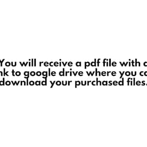 May include: White background with black text. The text reads: "You will receive a pdf file with a link to google drive where you can download your purchased files."