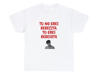 Bad Bunny Tu Eres Bebesota T Shirt Un Verano Sin Ti Benito Martinez Cool Reggaeton Merch